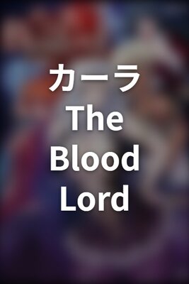Cara the Blood Lord